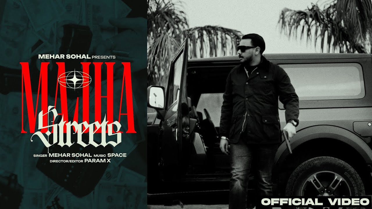 Majha Streets (Offical Video) Mehar Sohal | Space | Param X | Latest Punjabi Songs 2026