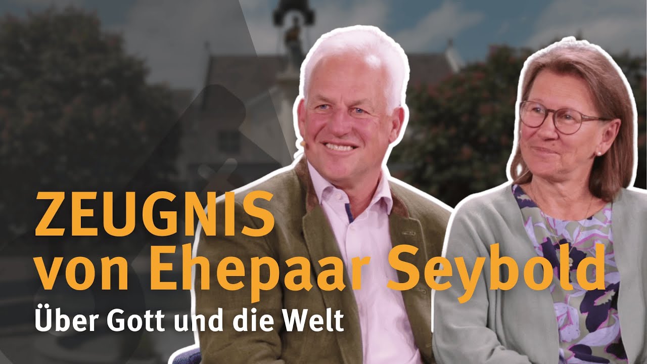 Zeugnis von Ehepaar Seybold I Über Gott und die Welt