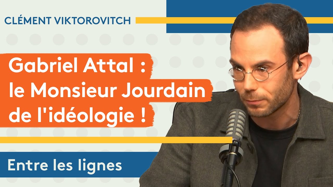 Gabriel Attal, le Monsieur Jourdain de l’idéologie !