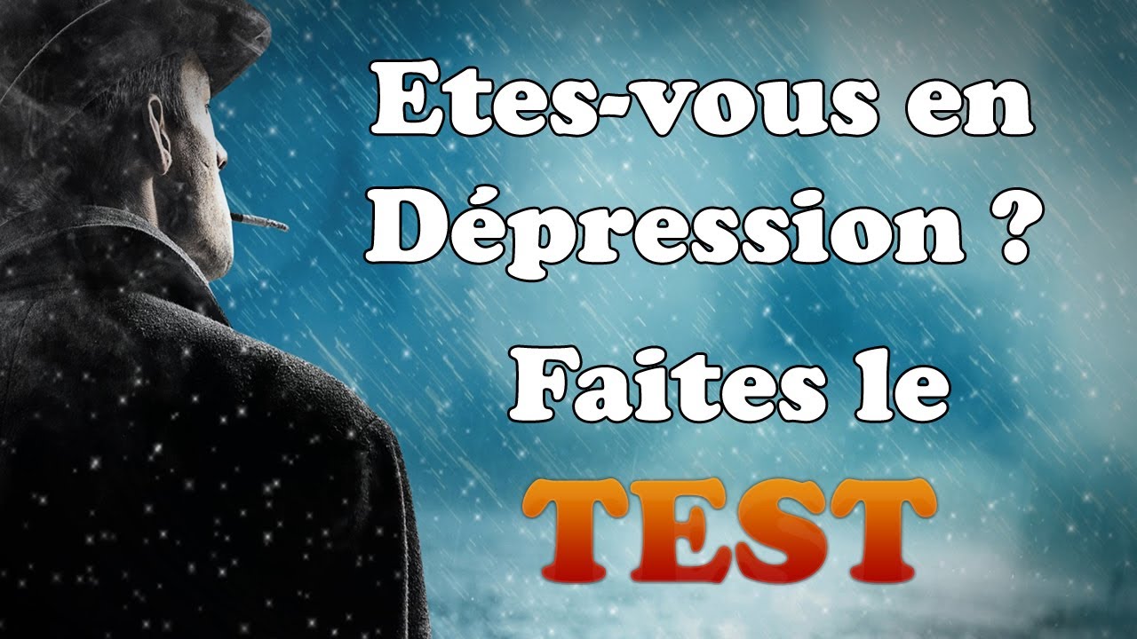 Etes-vous en dépression ? Faites le test ! - CM#23