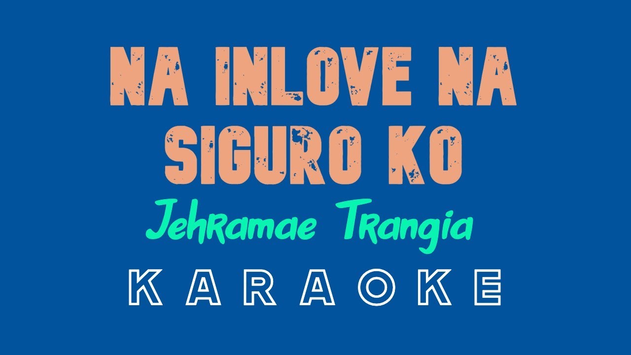 Na Inlove Na Siguro Ko (KARAOKE) by Jehramae Trangia (Kuya Bryan - OBM)