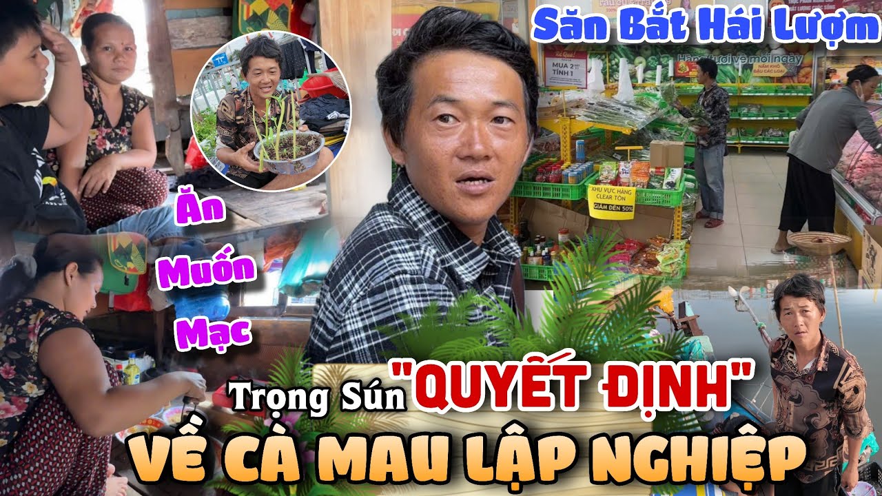 Thùy Và Trọng Sún Bàn Bạc Quyết Định Về Cà Mau Lập Nghiệp 
