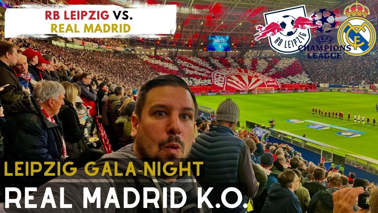 REAL MADRID K.O.!!! GALA-NIGHT IN LEIPZIG / RB Leipzig vs. Real Madrid / FANPRIMUS STADIONVLOG