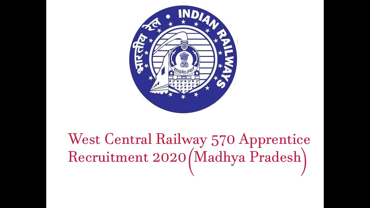 West Central Railway 570 Apprentice Recruitment 2020 &ndash; Apply Now