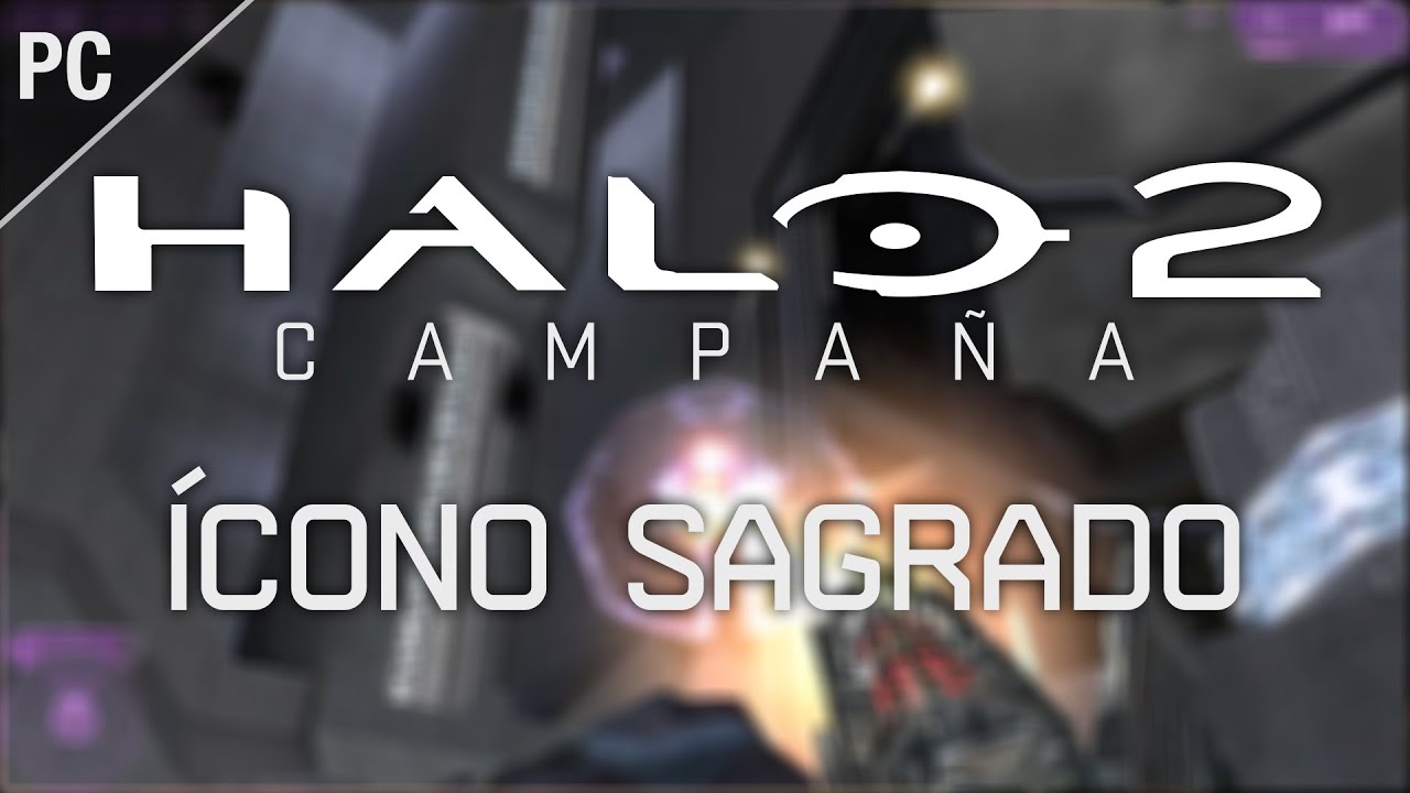 Halo 2 PC | Misión 8 Icono Sagrado Full HD