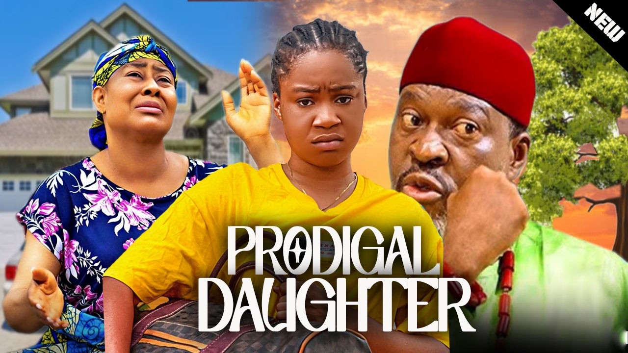 THE PRODIGAL DAUGHTER (NEW MOVIE) - KANAYO O KANAYO, MERCY KENNETH, NGOZI EZEONU #trending MFA