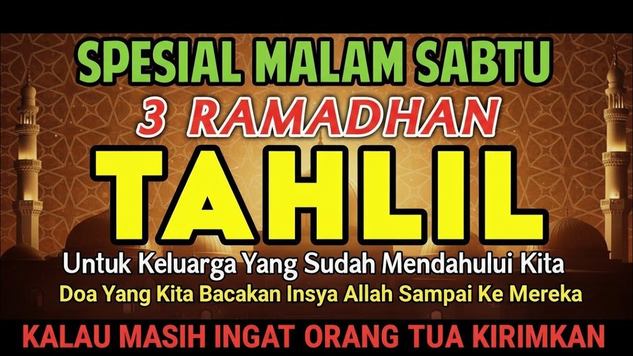 Spesial Doa Malam Sabtu ‼️YUK KIRIMKAN DOA TAHLIL UNTUK KELUARGA YANG SUDAH MENINGGAL DUNIA 
