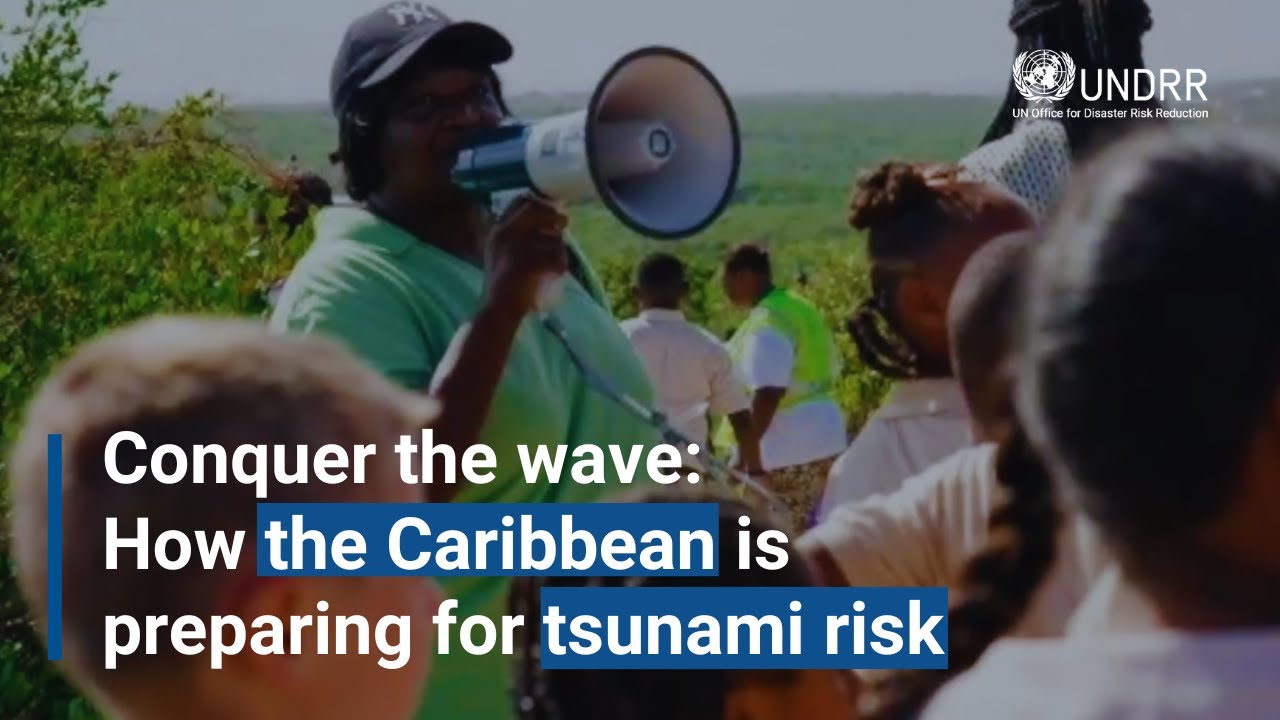 Conquer the wave: How the Caribbean is preparing for tsunami risk | UNDRR