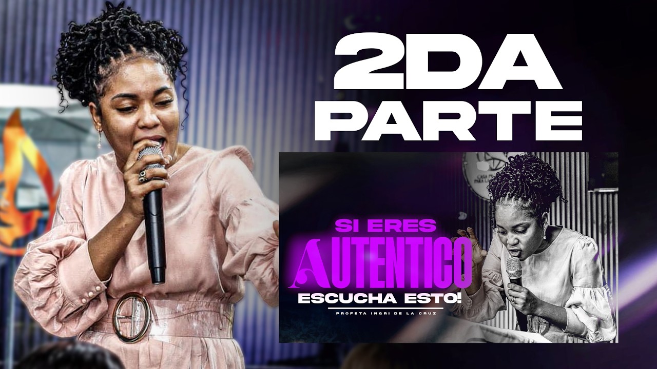 2da parte : Pastora Ingri De la cruz
