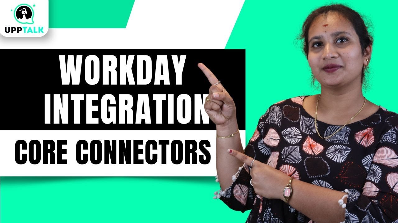 Workday Integration Core Connectors | Core Connectors in Workday Integration | UppTalk