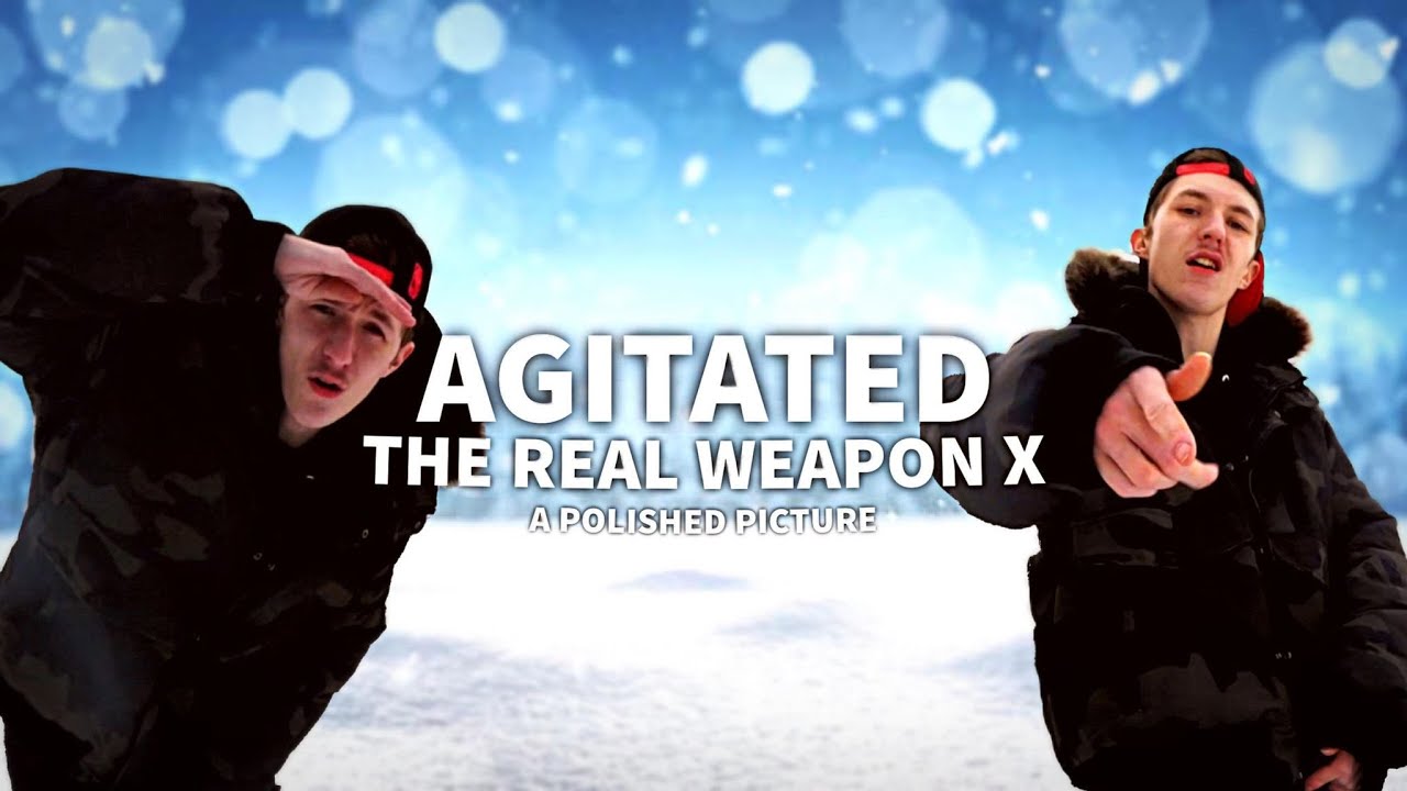 The Real Weapon X - Agitated (Official Music Video)