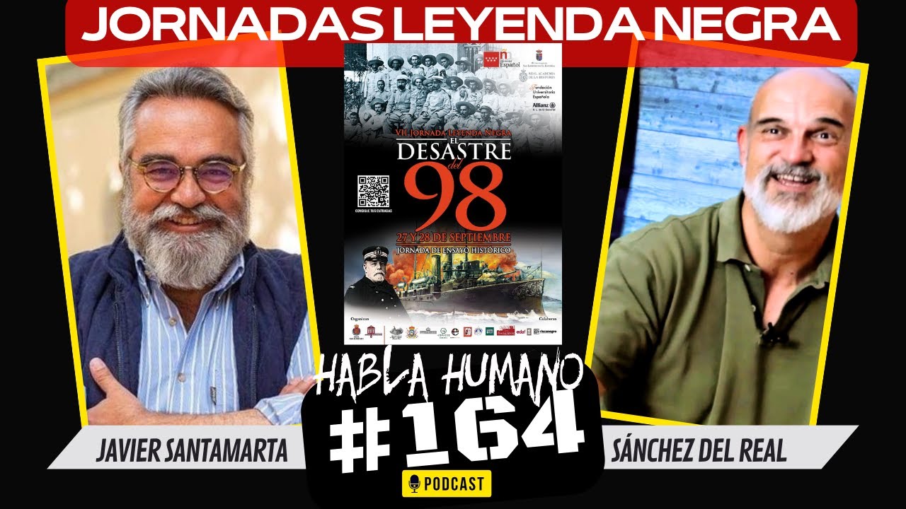 Habla Humano 164: Javier Santamarta y sus jornadas contra la Leyenda Negra