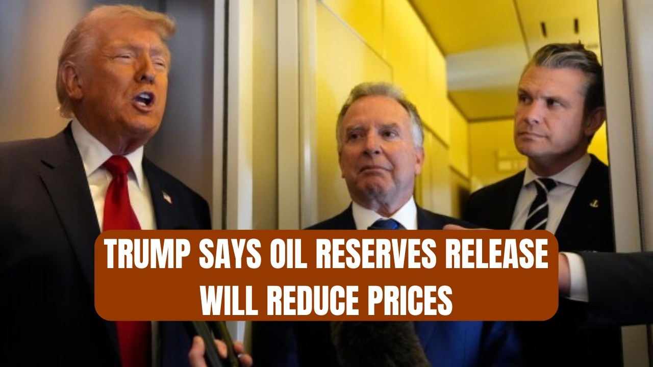 Trump Says Oil Reserves Release Will Reduce Prices