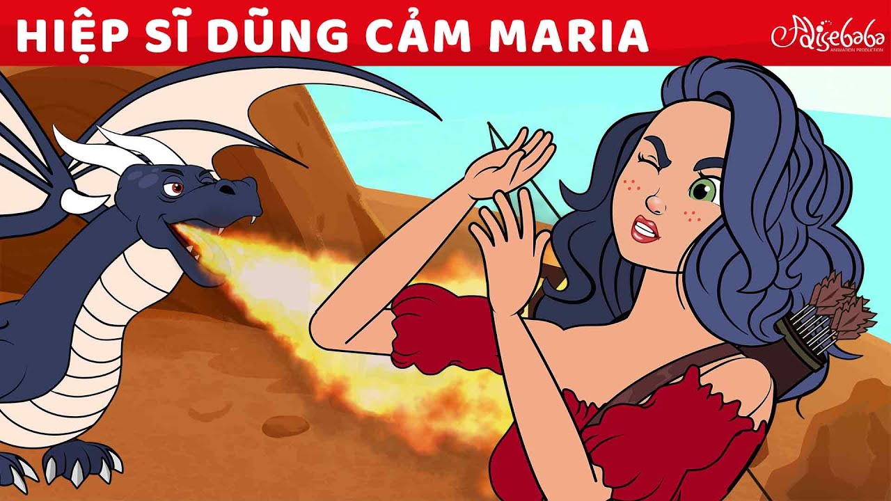 Hiệp Sĩ Dũng Cảm Maria ⚔️ Chú Rồng Mất Tích 🐉 Truyện cổ tích Việt Nam | Phim hoạt hình cho trẻ em