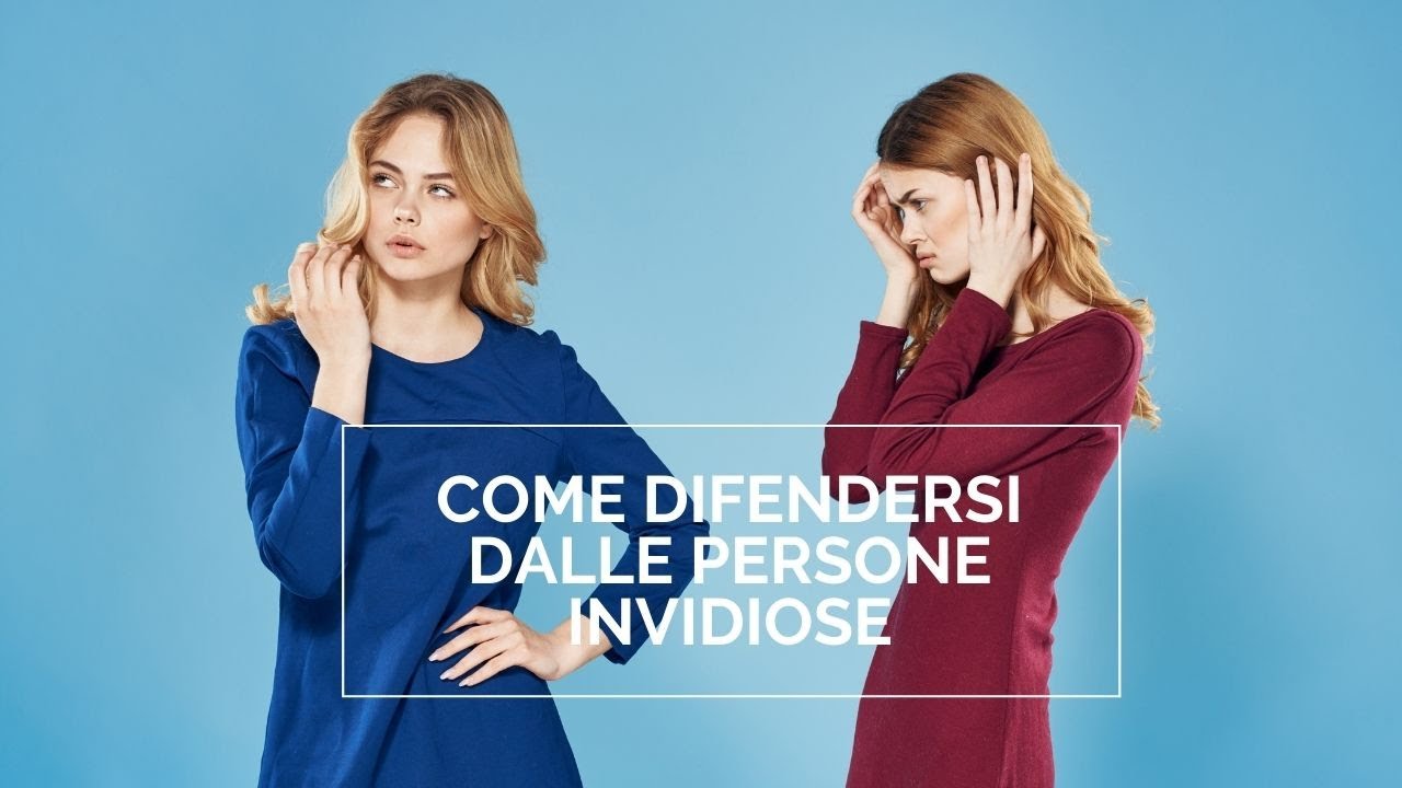 #COME DIFENDERSI DALLE PERSONE INVIDIOSE