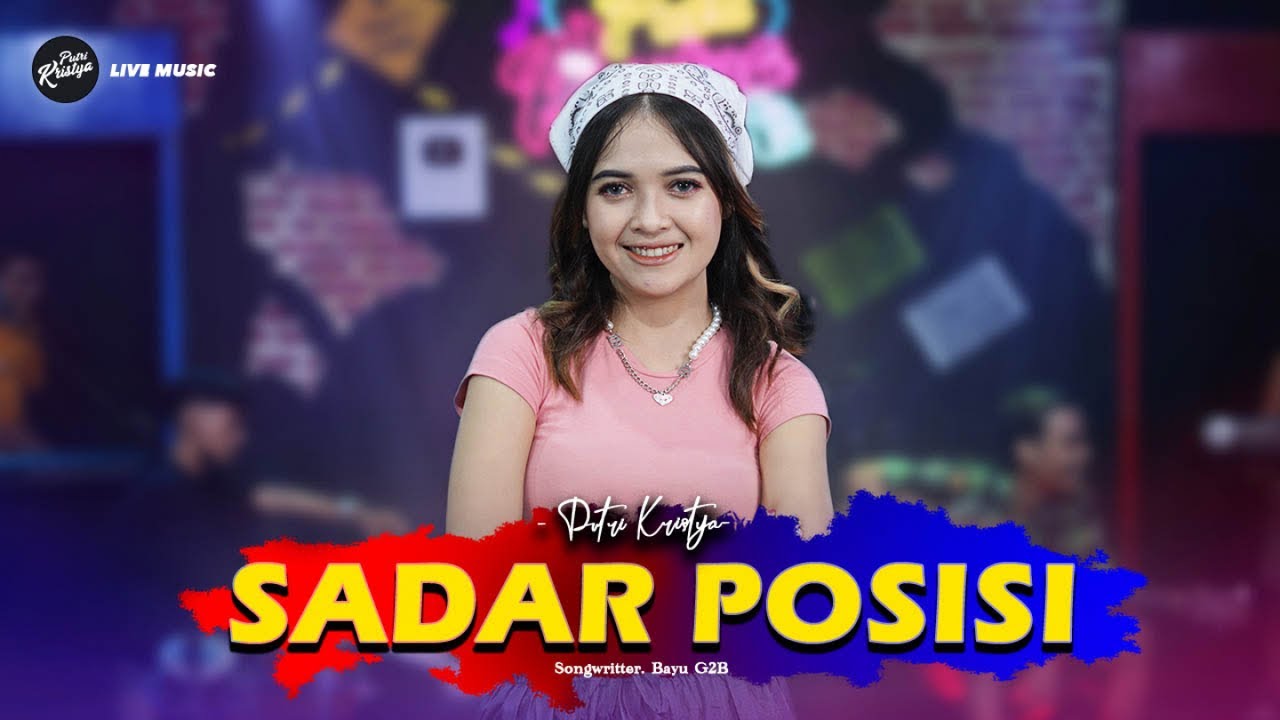 PUTRI KRISTYA - SADAR POSISI (Official Live Music Video)