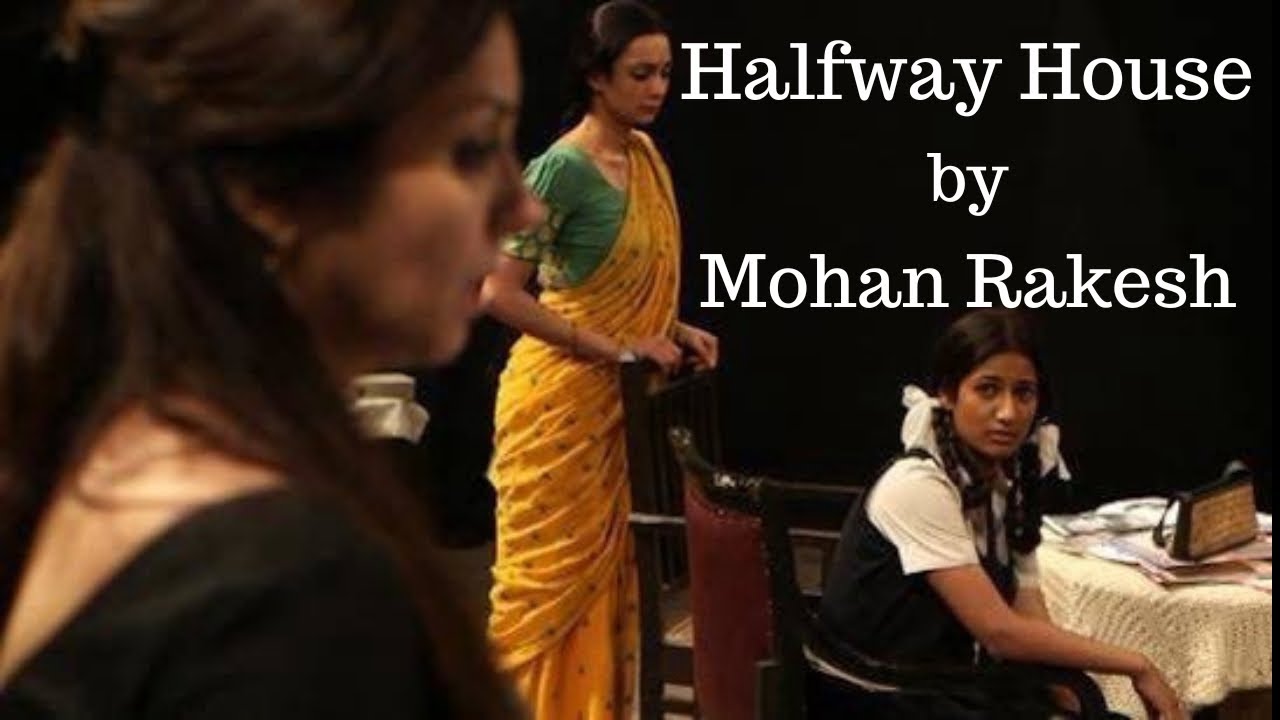 Halfway House (Aadhe Adhure) by Mohan Rakesh explained in Hindi with its themes
