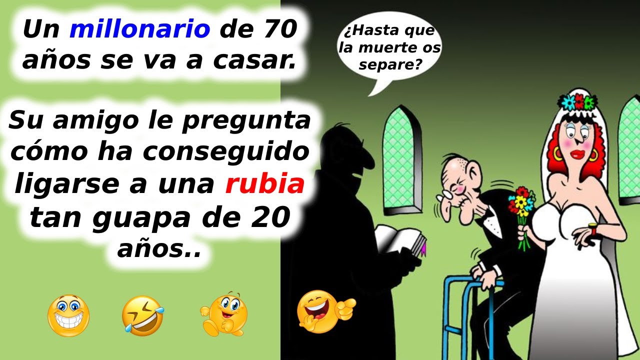 Si Te Ries Pierdes. Los Mejores Chistes Del Día. Un millonario de 70 años se va a casar.