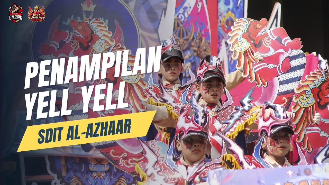 YELL ATTRACTION || KING 2025 SE - JAWA TIMUR || SDIT AL-AZHAAR NO URUT.05 THE KING OF CHARACTER 🔥🏆