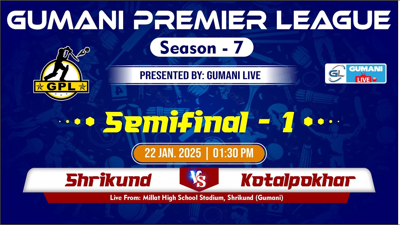 🔴[LIVE] - Semifinal 1 - Shrikund [VS] Kotalpokhar | GPL Season 7 (2025)