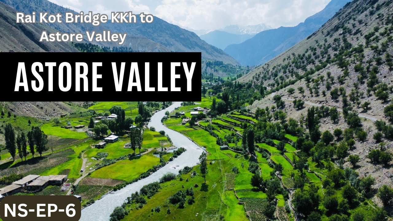 Stunning Astore Valley | Road Condition & Hotel info | NS- Ep- 6