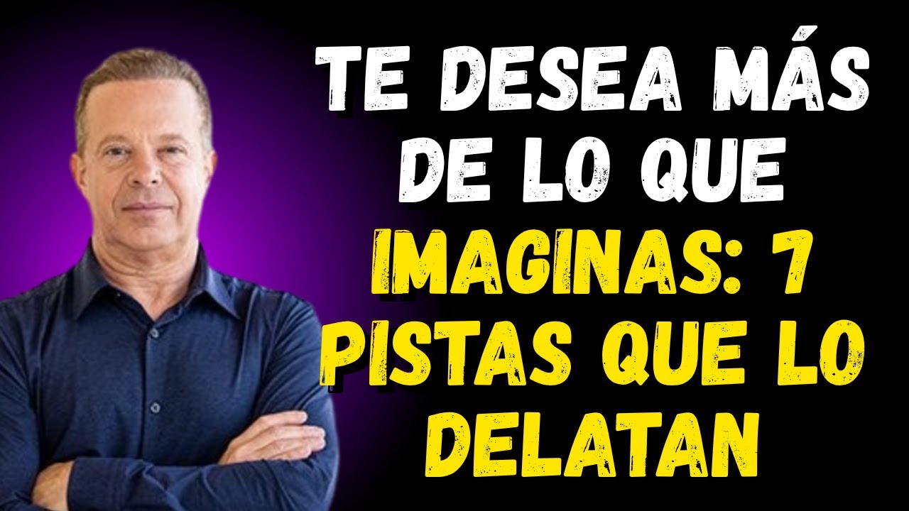 Él te desea intensamente, pero lo oculta bien: 7 señales para saberlo | Joe Dispenza