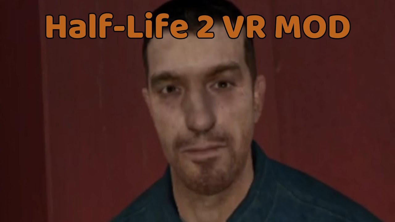 Half-Life 2: VR Mod Part 1