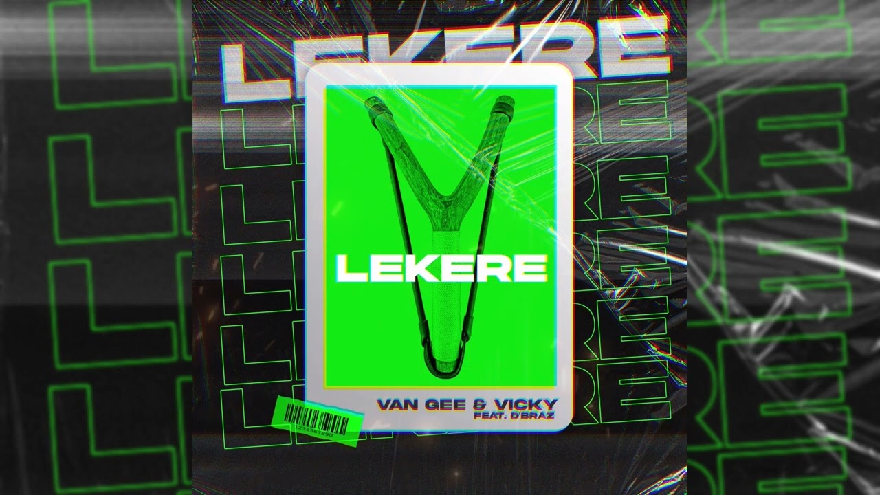 Van Gee & Vicky - LEKERE (Official Audio) feat. D'Braz