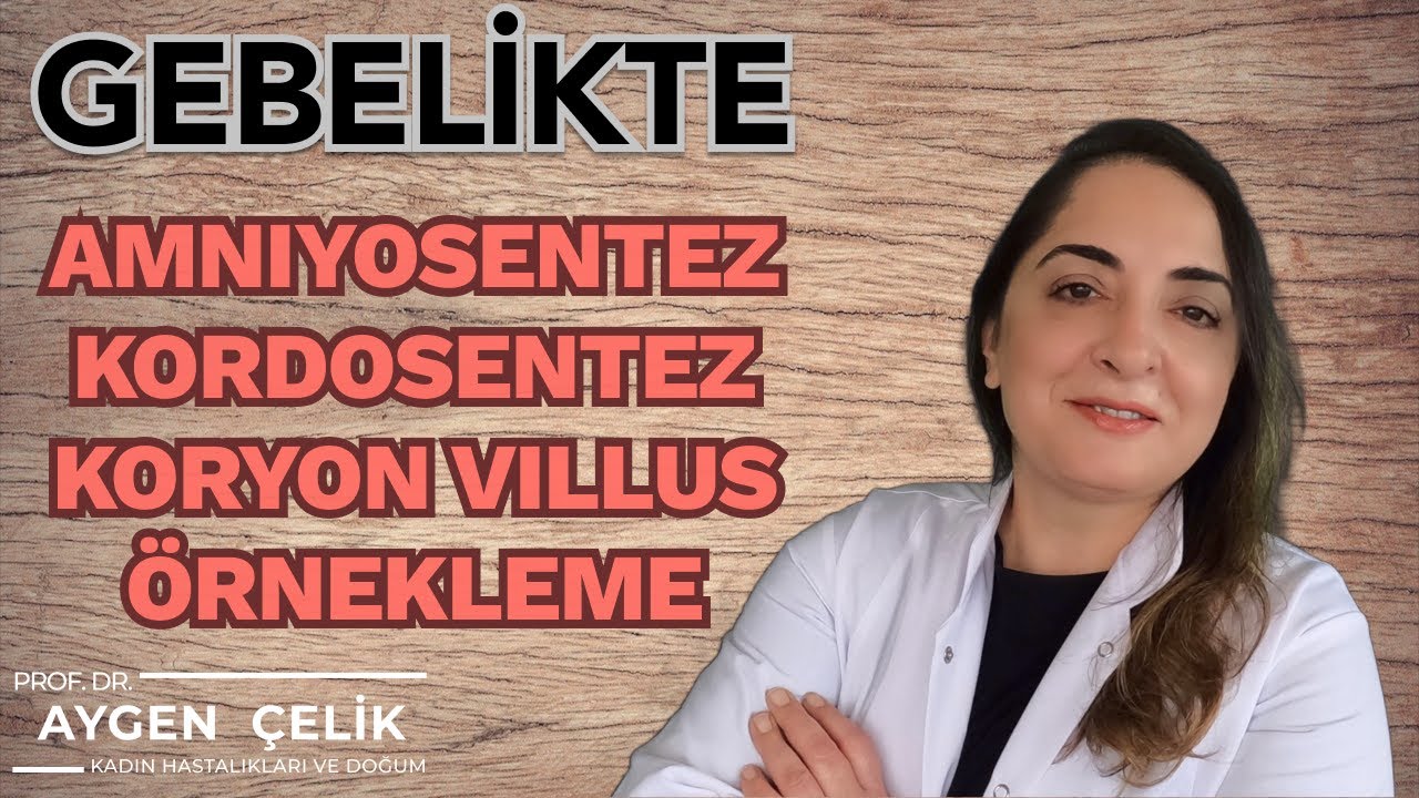 Amniyosentez Nasıl Yapılır? - Kimlere Yapılır? Gerekli Midir? Koryon Villus &Ouml;rneklemesi, Kordosentez