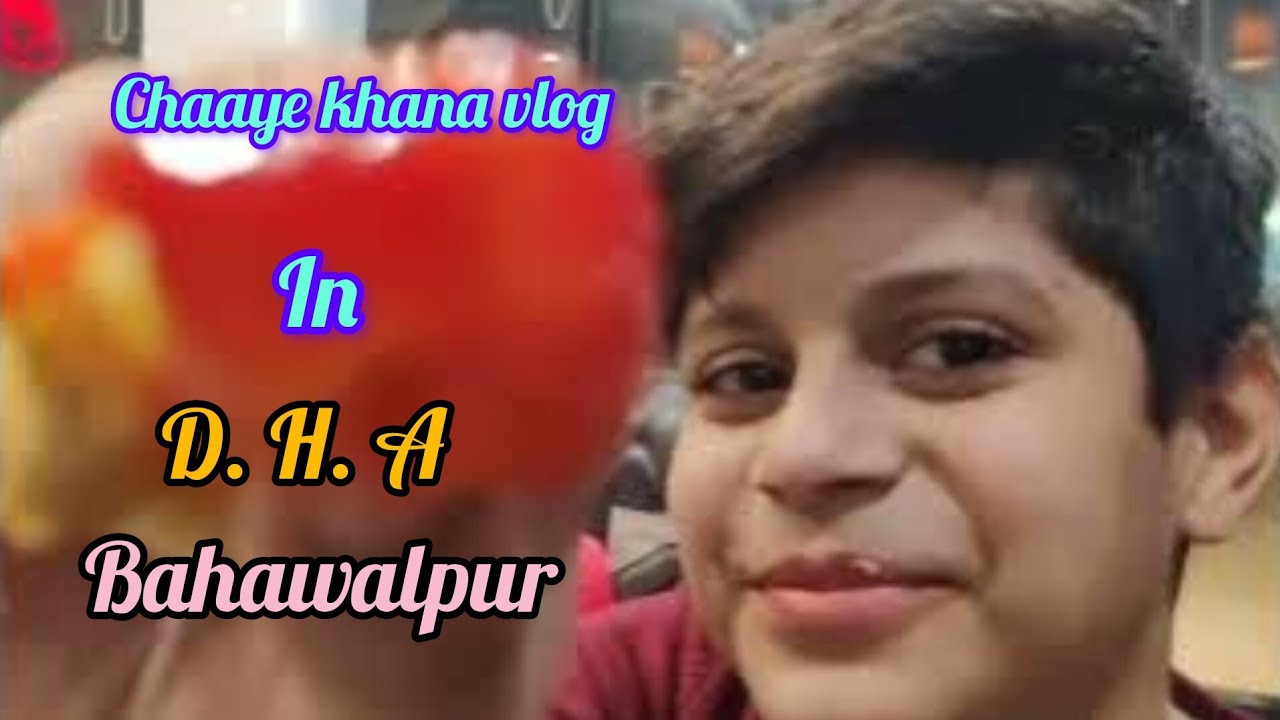 Chaaye khana vlog | D. H. A bahawalpur #ladosherofamilyvlog 