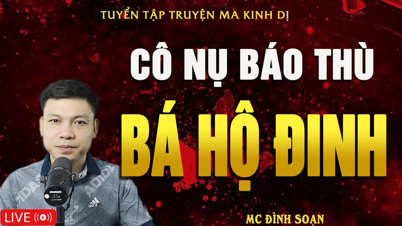 CÔ NỤ BÁO THÙ BÁ HỘ ĐINH - Truyện Ma Kinh Dị | Tuyển Tập Truyện Ma Đình Soạn Hay Nhất