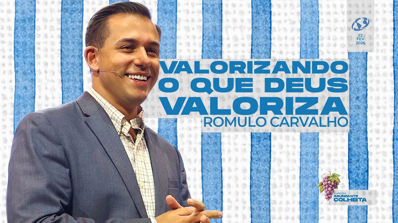 Valorizando o que Deus valoriza - Romulo Carvalho