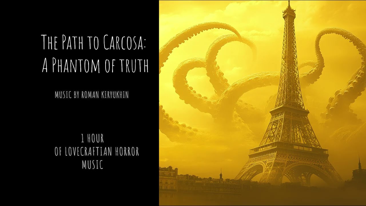 The Path to Carcosa: a Phantom of truth (1 hour of lovecraftian music)