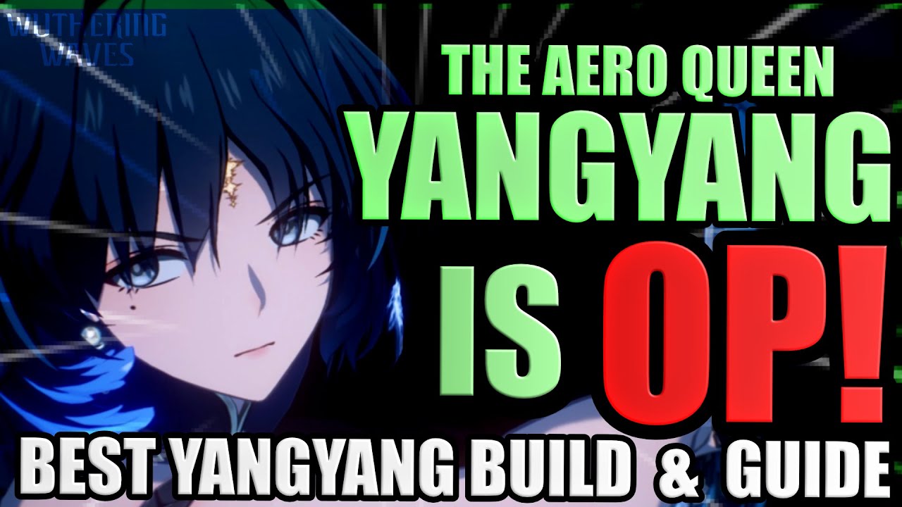 YOU'RE SLEEPING ON YANGYANG [Best Echos, Weapons & Fortes ] | Wuthering Waves