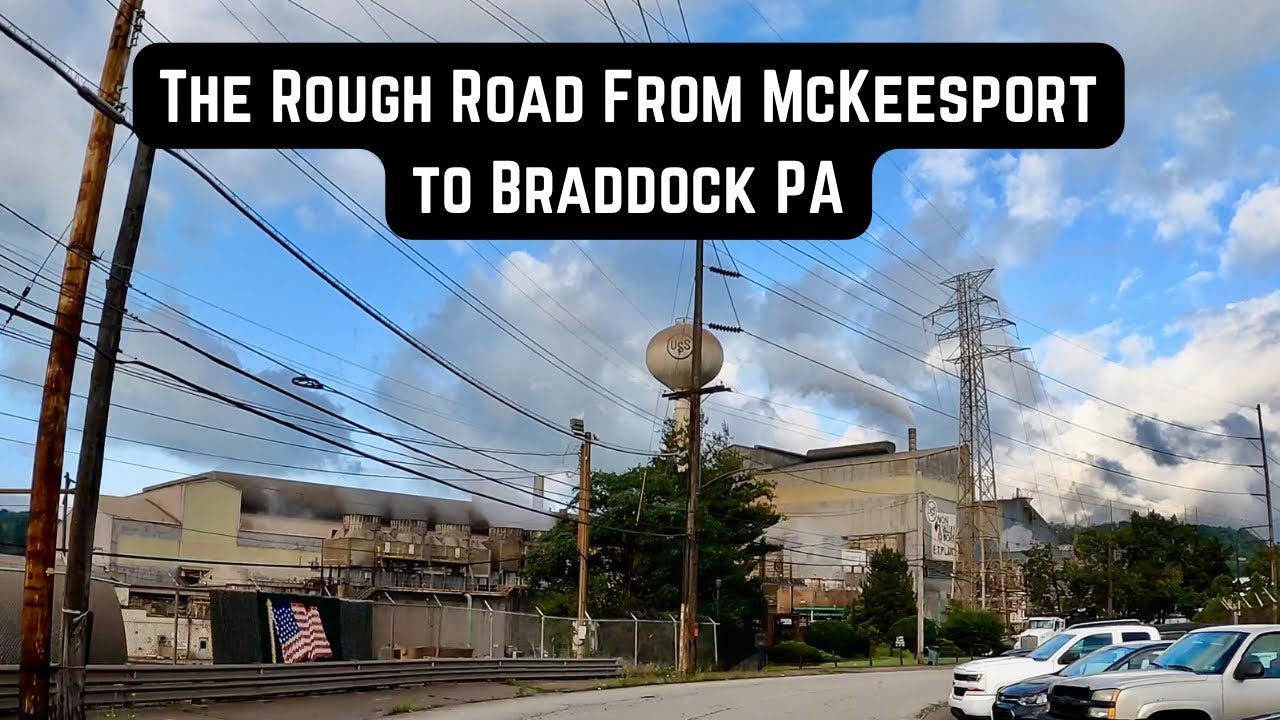 The Rough Road From McKeesport PA to Braddock PA