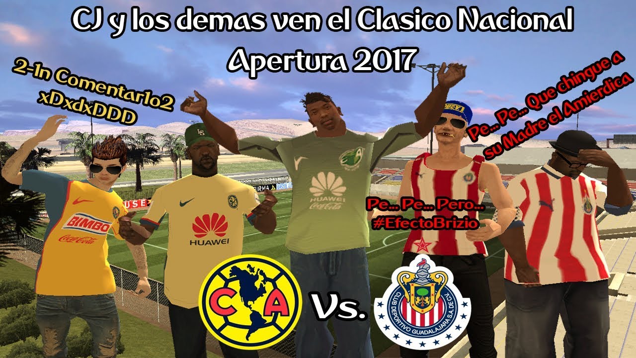 CJ & los demas ven el Clasico Nacional Apertura 2017 - GTA San Andreas - Loquendo