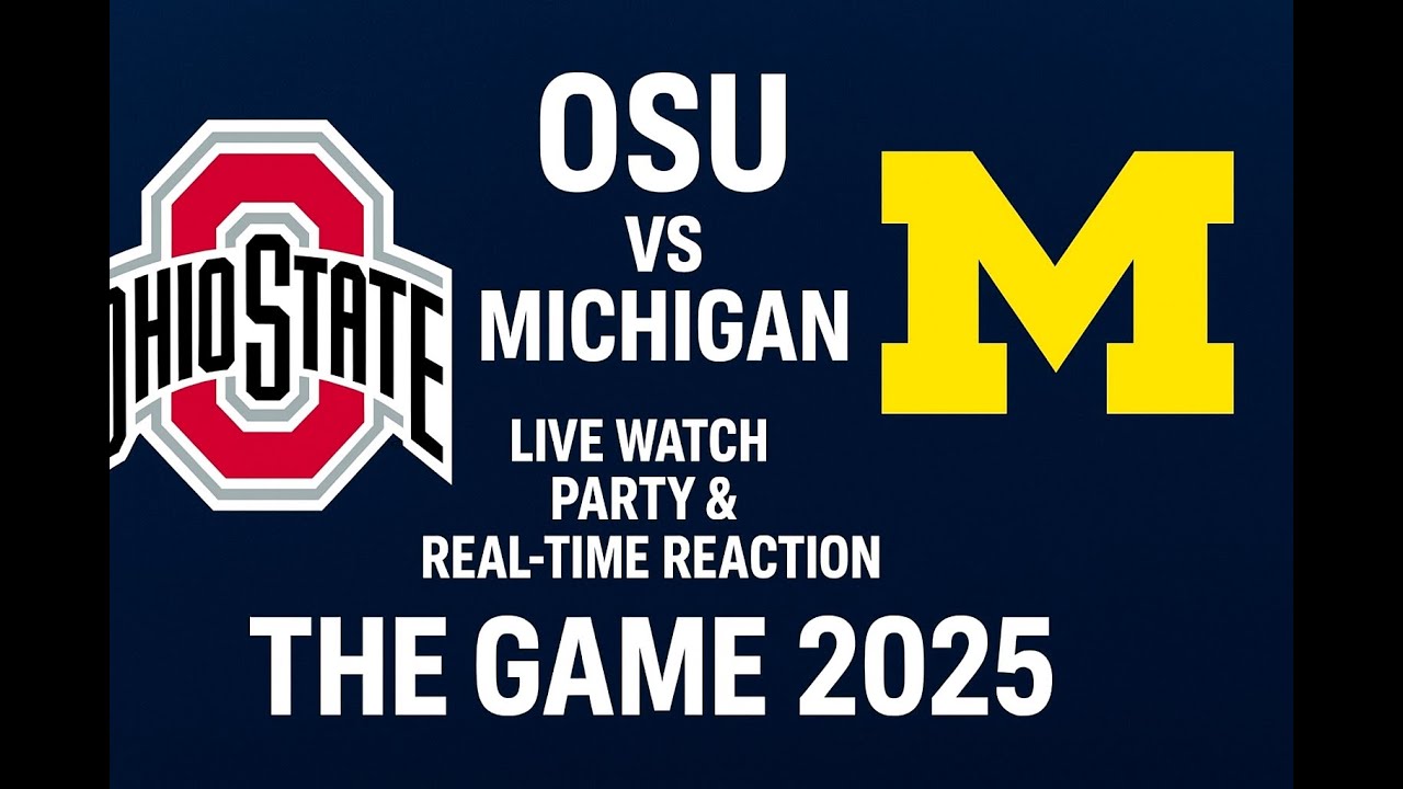 THE GAME 2025 LIVE: Ohio State vs Michigan | Watch Party + Score Updates