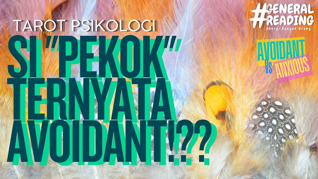 🌝 SI PEKOK = AVOIDANT!?? | TAROT PSIKOLOGI #tarot #generalreading 