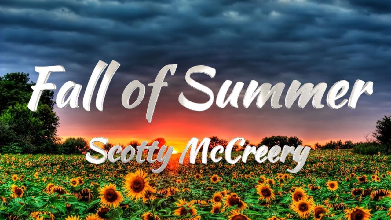Scotty McCreery - Fall of Summer (Lyrics)