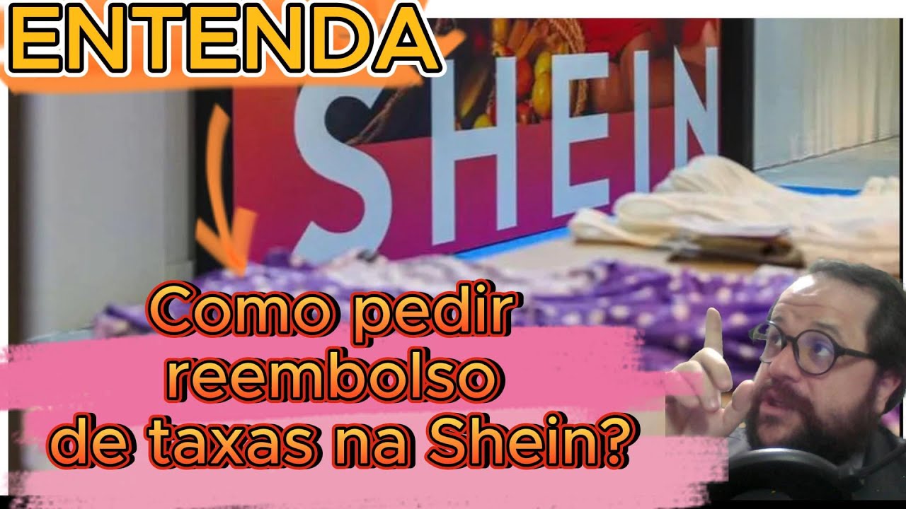 Shein / Shopee - Como pedir reembolso de taxas? Valor Econ&ocirc;mico