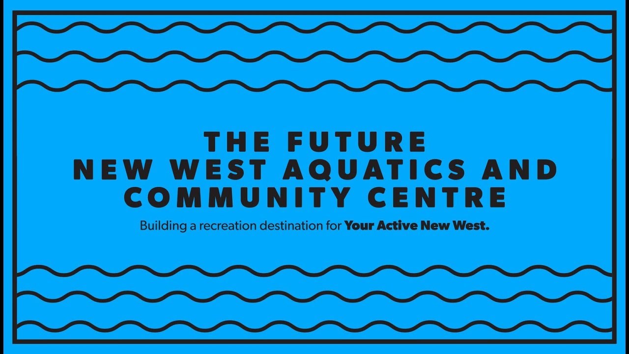 The Future New West Aquatics and Community Centre