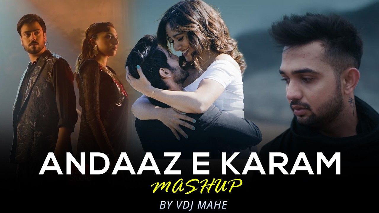 Andaaz e Karam X Saiyaara X Sunn Raha Hai (Mashup) by VDJ Mahe | Latest Romantic Songs