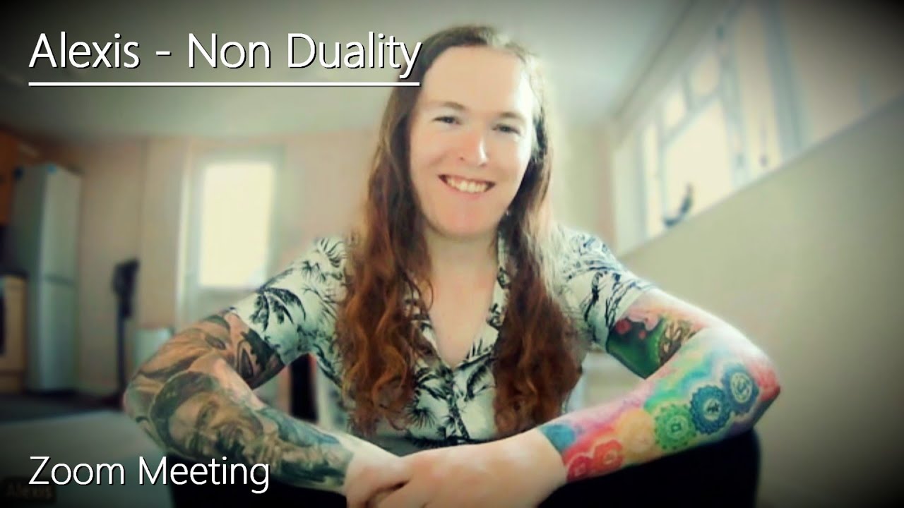 Alexis - Non Duality - Zoom - 30/6/25
