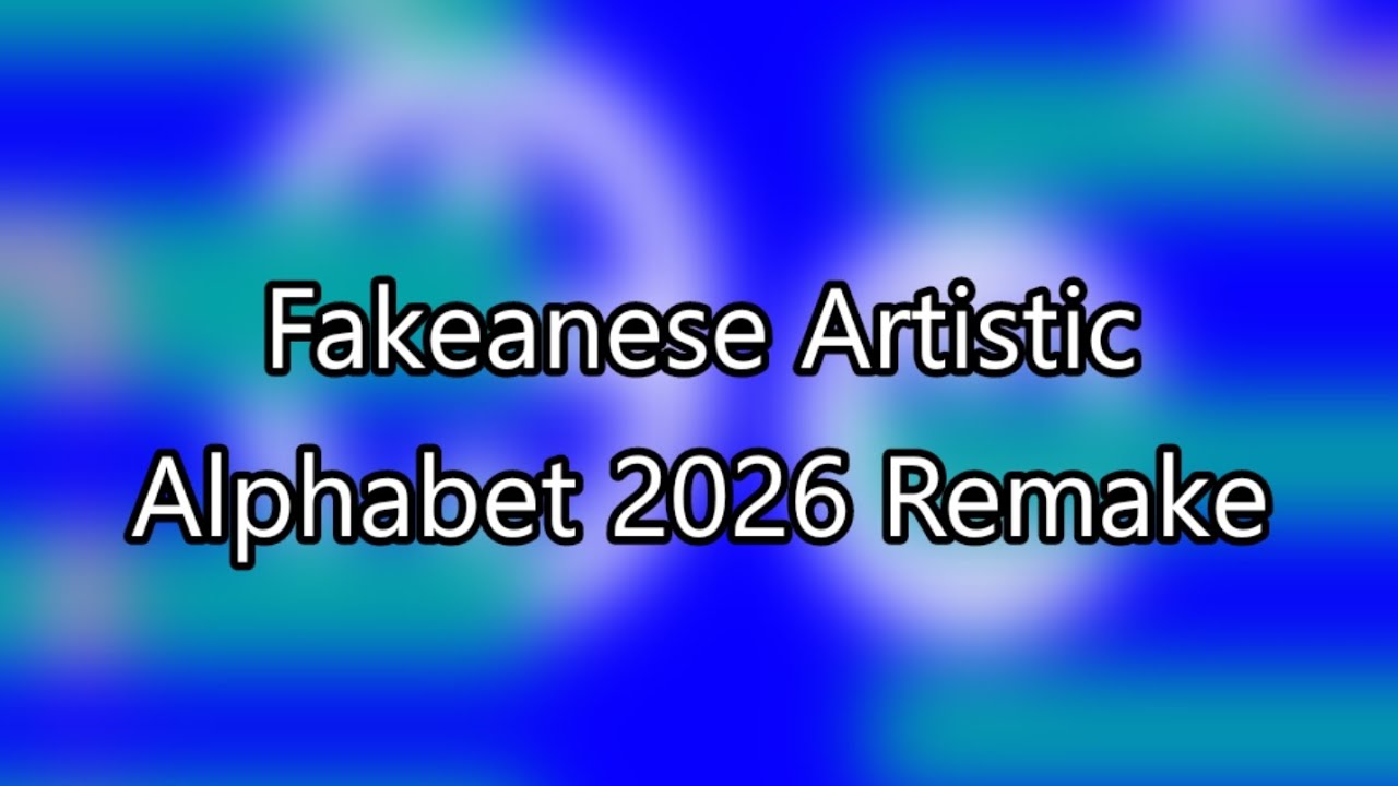 Fakeanese Artistic Alphabet 2026 Remake