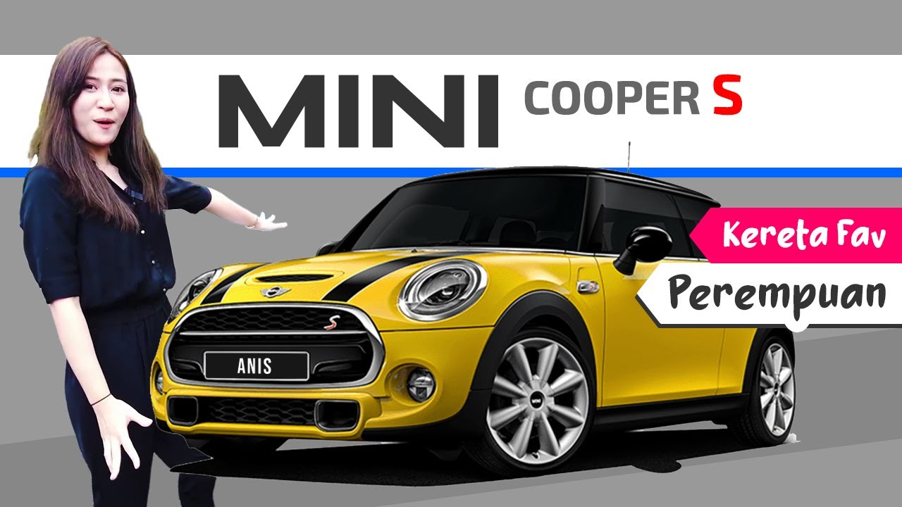 MINI Cooper S: Apa Sebab Perempuan² Suka Kereta Ni?