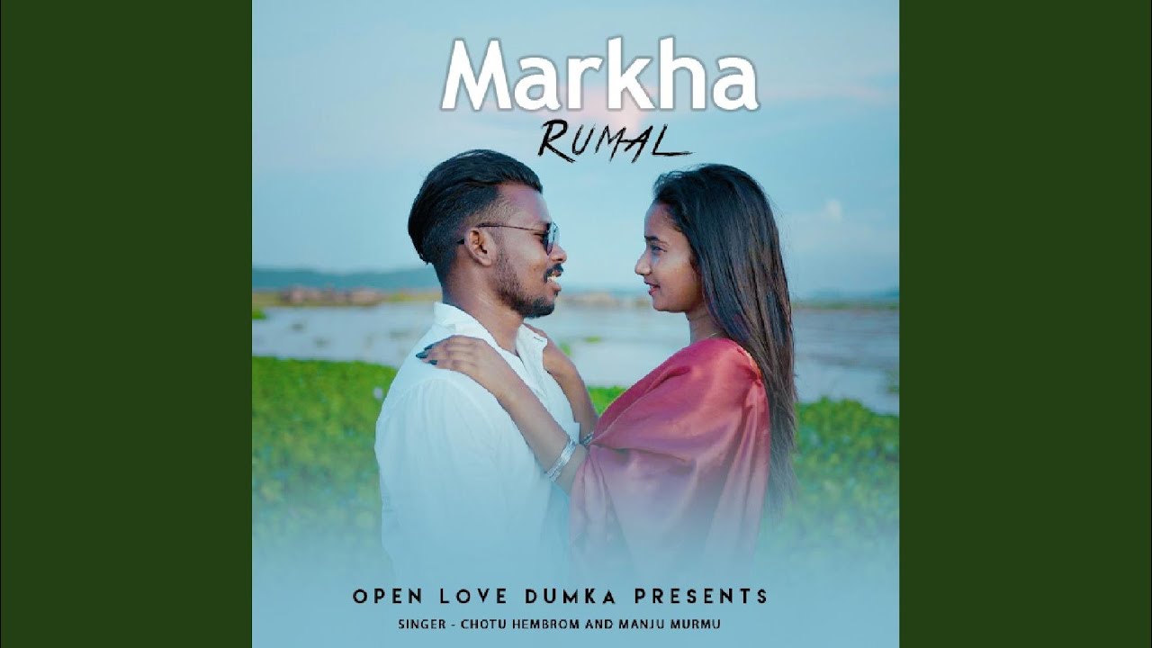 Markha Rumal (Santali song)