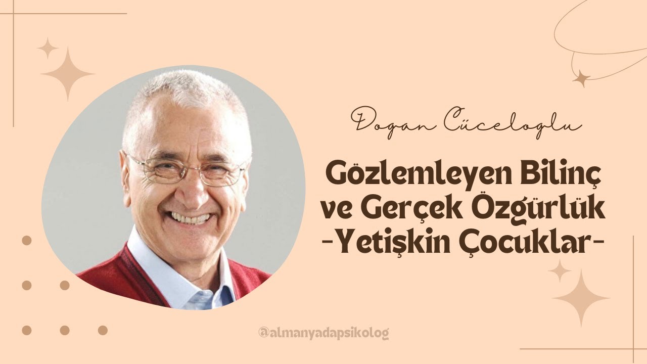 Gözlemleyen Bilinç ve Gerçek Özgürlük I Yetişkin Çocuklar #doğancüceloğlu