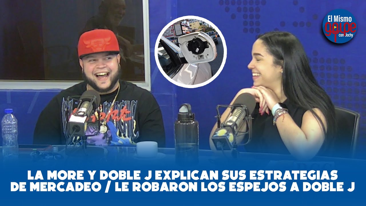 LA MORE Y DOBLE J EXPLICAN SUS ESTRATEGIAS DE MERCADEO / LE ROBARON LOS ESPEJOS A DOBLE J
