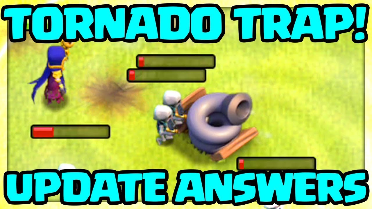 TORNADO Trap Gameplay! QUESTIONS ANSWERED! Clash of Clans UPDATE October 2018