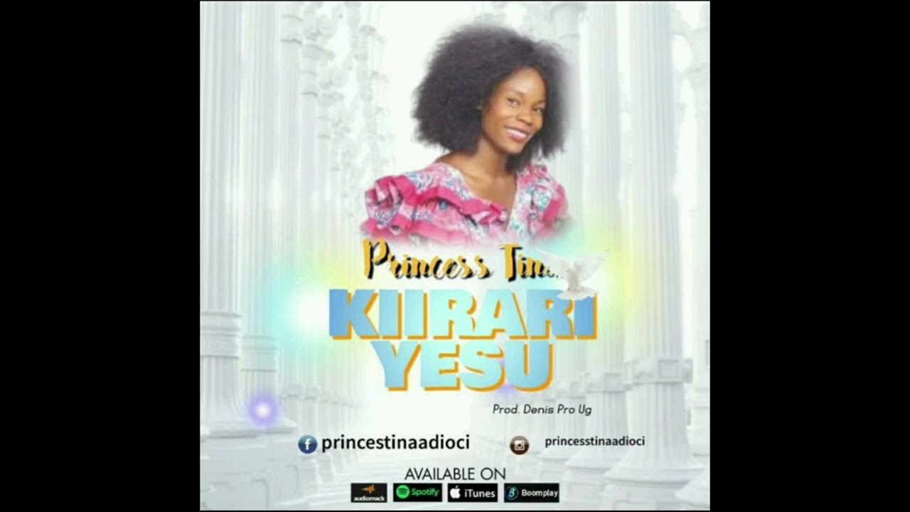 kiirari yesu by princess Tina